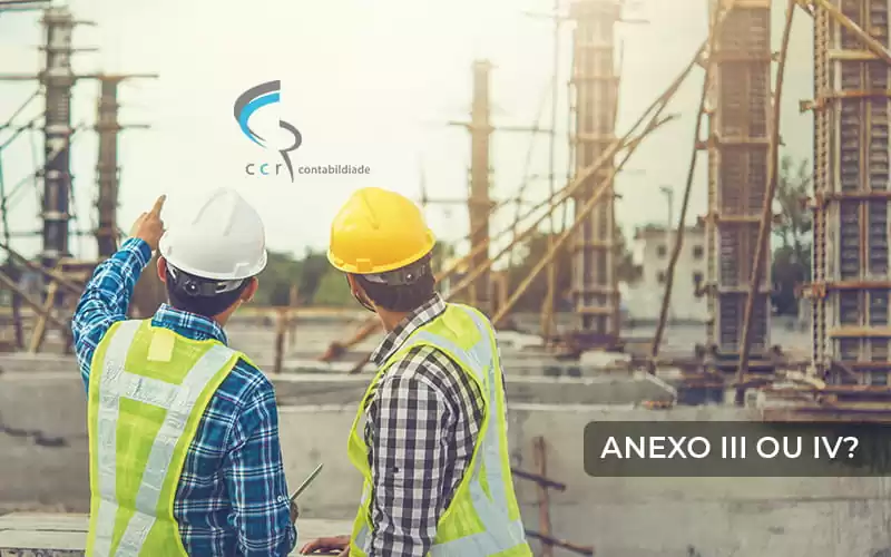 construcao-civil-no-simples-nacional-anexo-iii-ou-iv