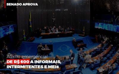 Senado aprova auxílio emergencial de R$ 600 a informais, intermitentes e MEIs