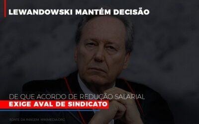 Lewnadowiski mantém decisão de que acordo de redução salarial exige aval de sindicato