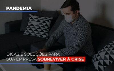 Pandemia: Dicas e soluções para sua empresa sobreviver à crise