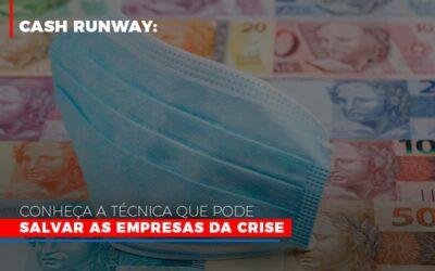 Cash RunWay: Conheça a técnica que pode salvar as empresas da crise