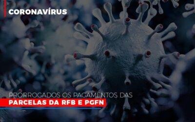[Coronavírus] Prorrogados os pagamentos das parcelas da RFB e PGFN