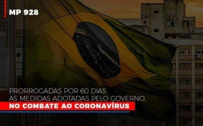 [MP 928] Prorrogadas por 60 dias as Medidas Adotadas pelo Governo, no combate ao Coronavírus