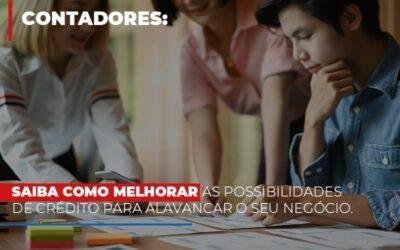 Saiba Como Melhorar as Possibilidades de Crédito para Alavancar o seu Negócio.