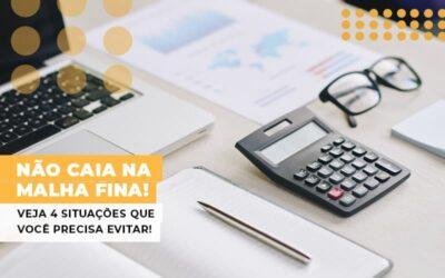 Não caia na malha fina! Veja 4 situações que você precisa evitar!