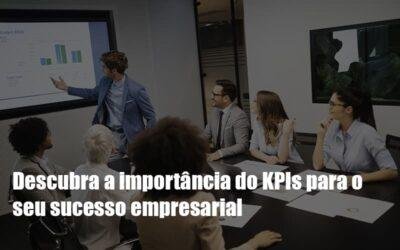 KPIs podem ser a chave do sucesso do seu negócio!