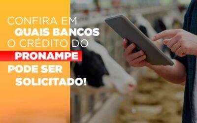 Confira em quais bancos o crédito do Pronampe já pode ser solicitado!
