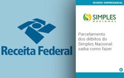 Parcelamento dos débitos do Simples Nacional: saiba como fazer
