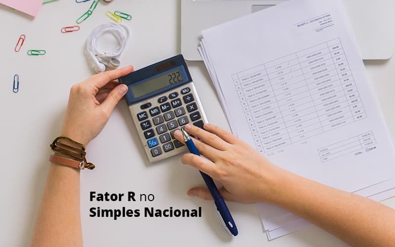 Fator R do Simples Nacional – Como calcular?