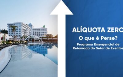 ALÍQUOTA ZERO – O que é Perse? Programa Emergencial de Retomada do Setor de Eventos